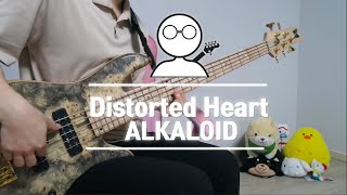 Bass COVER ALKALOID 알칼로이드  Distorted Heart [upl. by Dedra768]