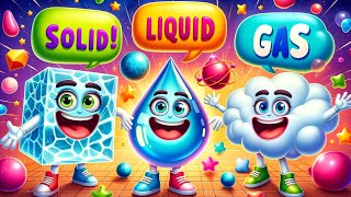 Solid Liquid Gas  States of Matter for kids [upl. by Stichter]