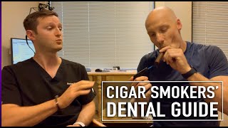 Cigar Smokers Dental Guide Tips from a Dentist [upl. by Pantin]