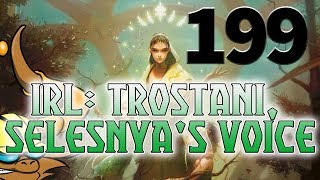 E199  IRL Trostani Selesnyas Voice  199  Commanders Brew  Magic the Gathering [upl. by Aihtnys858]