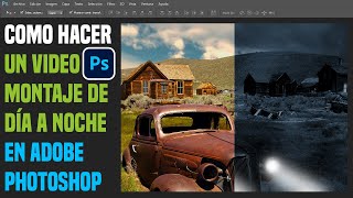 Como hacer un Video Montaje de Día a Noche en Photoshop [upl. by Ailam826]