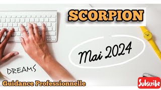 SCORPION  Guidance Professionnelle Vie Quotidienne  MAI 2024 en quête d’apaisement [upl. by Olracnaig]