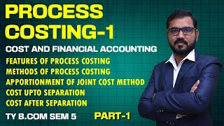 Process Costing Lec1  T Y B Com Sem5  Cost and Financial Accounting  By Suresh Sir [upl. by Archie295]