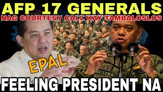 AFP 17 GENERALS NAG COURTESY CALL KAY TAMLOSLOS Feeling President Na [upl. by Sinnelg]