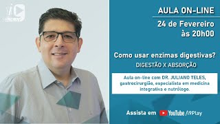 Como usar ENZIMAS DIGESTIVAS Digestão x Absorção [upl. by Zoes]