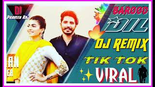 Barood Dil Dj Remix  Korala Maan  Mixing By Dj Praveen Raj  Dil Wali Gall Dasni Tik Tok Viral [upl. by Kellen957]