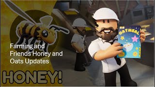 Farming And Friends Honey and Oats Updates [upl. by Aiden801]