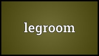 Legroom Meaning [upl. by Arriet]