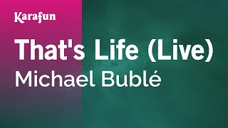 Thats Life live  Michael Bublé  Karaoke Version  KaraFun [upl. by Nilyam986]