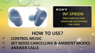 Sony WF SP800N  Music Controls Set Noise Cancelling amp Ambient modes amp Answer calls [upl. by Bourke]