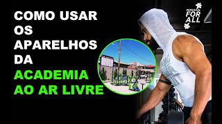 Como usar os aparelhos da academia ao ar livre 1 [upl. by Ecydnarb]