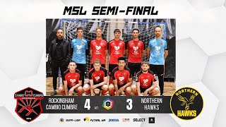 MATCH HIGHLIGHTS  SEMIFINAL 2  MSL  Rockingham Cambio Cumbre vs Northern Hawks [upl. by Janey156]