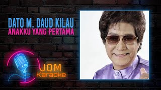 Dato M Daud Kilau  Anakku Yang Pertama Official Karaoke Video [upl. by Aileda]