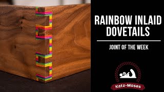 Rainbow Inlaid Dovetails  Joint of the Week [upl. by Winnick]