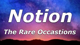 The Rare Occastions  Notion Lyrics  quotSure its a calming notion perpetual in motionquot [upl. by Hepsiba152]