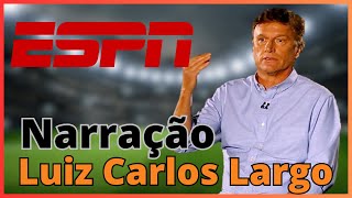 Narração Brasfoot PC e Mobile  Luiz Carlos Largo ESPN [upl. by Niowtna]