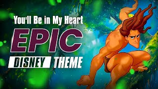 Youll Be In My Heart  Tarzan  EPIC VERSION [upl. by Aelahs]