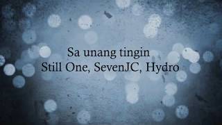 Sa unang tinginStill One SevenJC Hydro with lyrics [upl. by Nilde351]