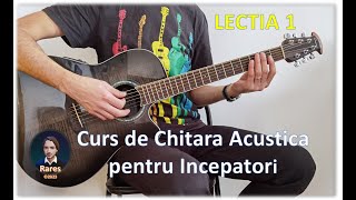 Lectia 1 din Curs de Chitara Acustica pentru Incepatori [upl. by Shaia]