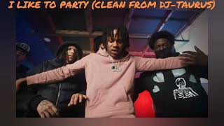 I LIKE TO PARTY BY Sdot Go CLEAN FROM DJTAURUS [upl. by Assenyl2]