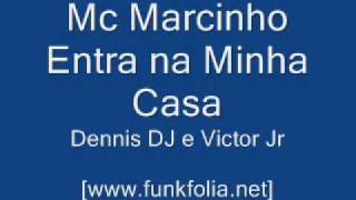 Mc Marcinho Entra na Minha Casa [upl. by Molly142]