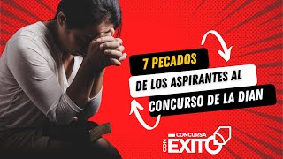 ¡Descubre Los 7 Pecados De Los Aspirantes A El Concurso Dian [upl. by Yunfei644]