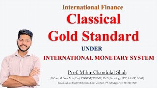 Use of Gold standard under INTERNATIONAL MONETARY SYSTEM Explained by ProfMihir Shah [upl. by Lilyan]