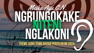 NGRUNGOKAKE NITENI NGLAKONI  Theme Song Temu Akrab Penta GKJW 2024 [upl. by Riess684]