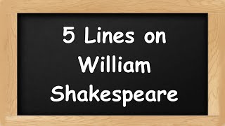 William Shakespeare Short 5 Lines in English  5 Lines Essay on William Shakespeare [upl. by Ahsaei837]