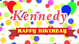 Happy Birthday Kennedy Song [upl. by Atok]