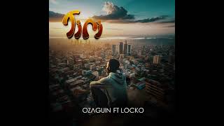 OZAGUIN  FEAT LOCKO  TIRI [upl. by Lepine405]