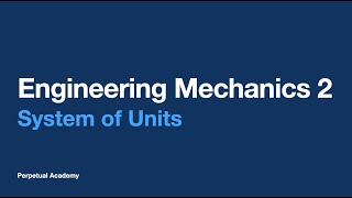 Engineering Mechanics 2  System Of Units [upl. by Anaihk]