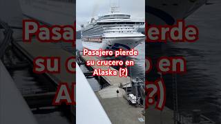 🔴 Pasajero pierde su crucero en Alaska [upl. by Blackman]