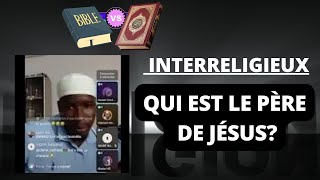 Qui est le Père de Jésus Débat Interreligieux [upl. by Nuy402]