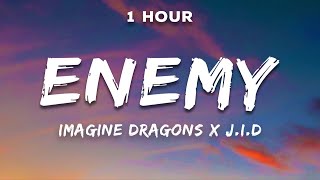 1 Hour Imagine Dragons x JID  Enemy Lyrics [upl. by Ilowell]