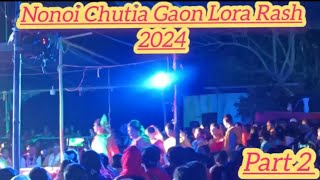 Nonoi Chutia Gaon Lora rakh 2024  Part 2 [upl. by Larrad938]