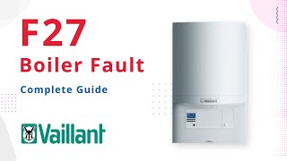 F27 Fault Code Vaillant Boiler [upl. by Rutter790]