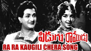 Pidugu Ramudu Songs  Ra Ra Kaugili Chera  N T RamaRao Rajasri [upl. by Agnizn782]