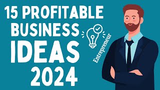 15 Profitable Business Ideas for Aspiring Entrepreneurs in 2024 [upl. by Elleunamme]