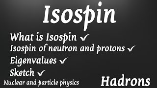 Isospin  Nuclear Physics [upl. by Pulchi]