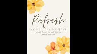 Refresh Women’s Conference  August 17 2024  Tricia Porth [upl. by Charita701]