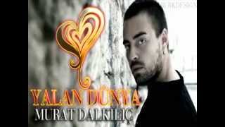 Murat Dalkılıç  Yalan Dünya  2012 [upl. by Odnalro]