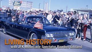 Living History with JFK Motorcade Spectator Rawlins Gilliland [upl. by Kielty]