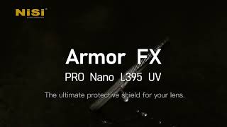 Introducing NiSi Armor FX PRO Nano L395 UV Protection Filter  Designed to withstand the extreme [upl. by Nnaacissej]