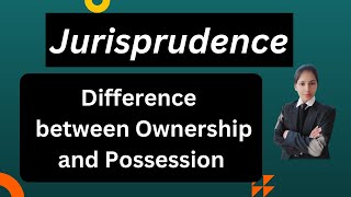 Difference between Ownership and Possession in jurisprudence ugcnetlaw jurisprudence [upl. by Luce673]