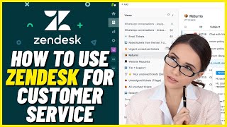 Zendesk Tutorial for Beginners  How to Use Zendesk for Customer Service [upl. by Aisatsan]