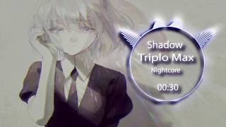 Nightcore  Shadow Triplo Max [upl. by Chee]