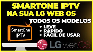 🔴 SMARTONE NAS LG WEBOS TODOS OS MODELOS  INSTALAR CONFIGURAR E ADICIONAR A LISTA 🔴 [upl. by Dnivra989]