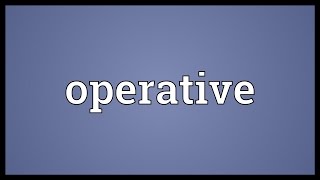 Operative Meaning [upl. by Drus]