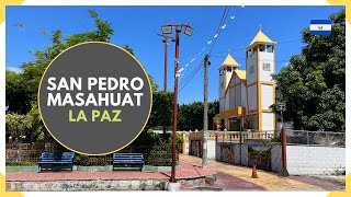 Así es SAN PEDRO MASAHUAT en el DEPARTAMENTO DE LA PAZ  PUEBLOS VIVOS  EL SALVADOR 2023 [upl. by Gerianne51]